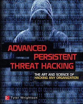 portada Advanced Persistent Threat Hacking: The art and Science of Hacking any Organization (en Inglés)