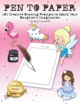 portada Pen to Paper: 101 Creative Drawing Prompts to Spark Your Daughter's Imagination (en Inglés)