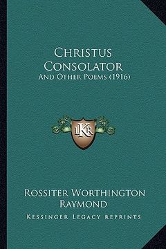 portada christus consolator: and other poems (1916) (en Inglés)