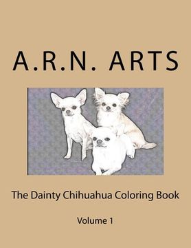 portada The Dainty Chihuahua Color Book: Ready to color chihuahua pictures