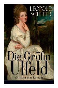 portada Die Gräfin Ulfeld (Historischer Roman): Die Vierundzwanzig Königskinder: Die lebenslange Einkerkerung der Frau eines dänischen Rebellen (en Alemán)