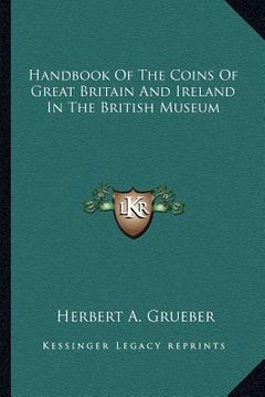 portada handbook of the coins of great britain and ireland in the british museum (en Inglés)