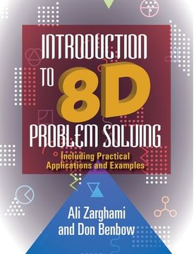 Introduction to 8D Problem Solving: Including Practical Applications and Examples (en Inglés)