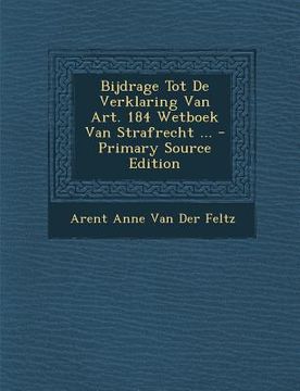 portada Bijdrage Tot de Verklaring Van Art. 184 Wetboek Van Strafrecht ...