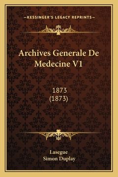 portada Archives Generale De Medecine V1: 1873 (1873) (en Francés)