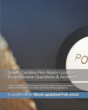 portada South Carolina Fire Alarm License Exam Review Questions & Answers 2016/17 Edition: A Self-Practice Exercise Book covering fire alarm technical informa (en Inglés)