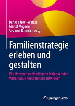 portada Familienstrategie Erleben und Gestalten: Wie Unternehmerfamilien im Dialog mit der Vielfalt Neue Kompetenzen Entwickeln (en Alemán)