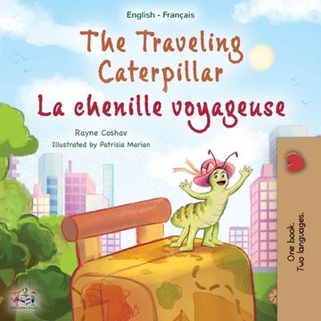 portada The Traveling Caterpillar (English French Bilingual Children's Book for Kids) (en Francés)