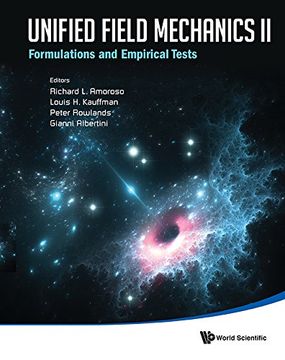portada Unified Field Mechanics Ii: Formulations And Empirical Tests - Proceedings Of The Xth Symposium Honoring Noted French Mathematical Physicist Jean-Pierre Vigier (Computational Mathematical and)