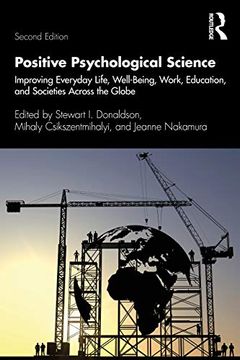 portada Positive Psychological Science: Improving Everyday Life, Well-Being, Work, Education, and Societies Across the Globe (Applied Psychology Series) (en Inglés)