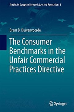 portada The Consumer Benchmarks in the Unfair Commercial Practices Directive (Studies in European Economic Law and Regulation)