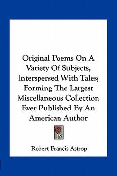 portada original poems on a variety of subjects, interspersed with tales; forming the largest miscellaneous collection ever published by an american author (en Inglés)