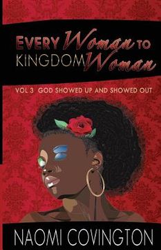 portada Every Woman To Kingdom Woman Vol. 3: God Showed Up and Showed Out (en Inglés)