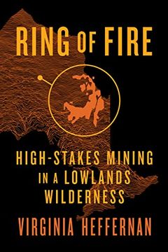 portada Ring of Fire: High-Stakes Mining in a Lowlands Wilderness (en Inglés)