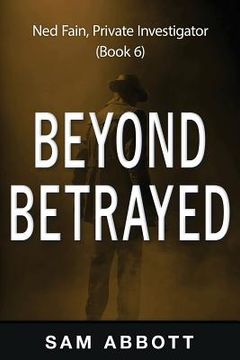 portada Beyond Betrayed: Ned Fain Private Investigator (in English)