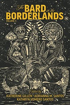 portada The Bard in the Borderlands: An Anthology of Shakespeare Appropriations en la Frontera, Volume 1 (in English)
