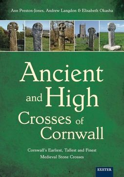 portada Ancient and High Crosses of Cornwall: Cornwall's Earliest, Tallest and Finest Medieval Stone Crosses (in English)