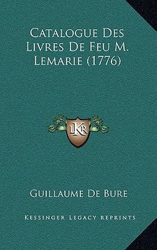 portada Catalogue Des Livres De Feu M. Lemarie (1776) (en Francés)