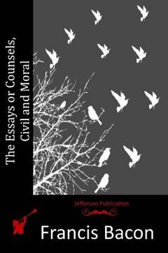 portada The Essays or Counsels, Civil and Moral (en Inglés)