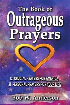 portada The Book Of Outrageous Prayers (en Inglés)