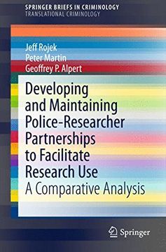 portada Developing and Maintaining Police-Researcher Partnerships to Facilitate Research Use: A Comparative Analysis (Springerbriefs in Criminology) (en Inglés)
