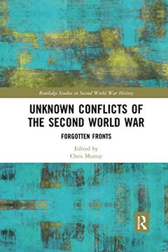 portada Unknown Conflicts of the Second World war (Routledge Studies in Second World war History) (in English)