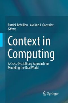 portada Context in Computing: A Cross-Disciplinary Approach for Modeling the Real World (en Inglés)