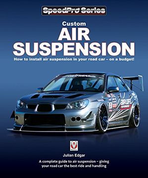 portada Custom air Suspension: How to Install air Suspension in Your Road car - on a Budget! (Speedpro Series) (en Inglés)