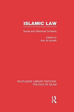 portada Islamic law (Rle Politics of Islam): Social and Historical Contexts (Routledge Library Editions: Politics of Islam): (en Inglés)