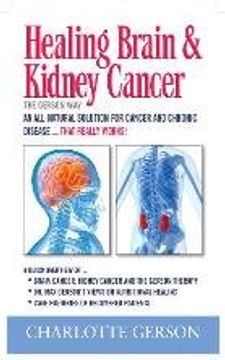 portada Healing Brain and Kidney Cancer (The Gerson Way) by Charlotte Gerson (2012-05-03) (en Inglés)
