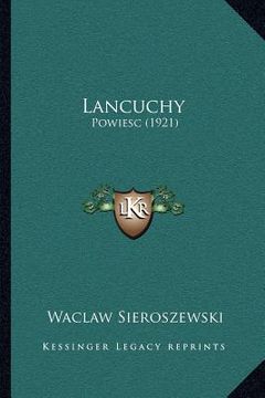 portada Lancuchy: Powiesc (1921) (en Polaco)