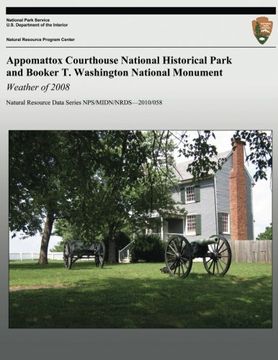 portada Appomattox Courthouse National Historical Park and Booker T. Washington National Monument: Weather of 2008: Natural Resource Data Series NPS/MIDN/NRDS?2010/058