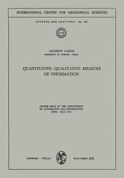 portada quantitative-qualitative measure of information: course held at the department of automation and information, june - july 1972 (en Inglés)