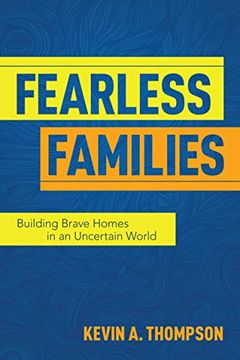 portada Fearless Families: Building Brave Homes in an Uncertain World (en Inglés)