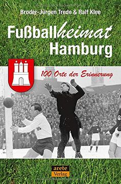 portada Fußballheimat Hamburg: 100 Orte der Erinnerung. Ein Stadtreiseführer (Fußballheimat: 100 Orte der Erinnerung)