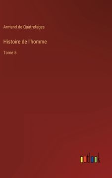 portada Histoire de l'homme: Tome 5 (en Francés)
