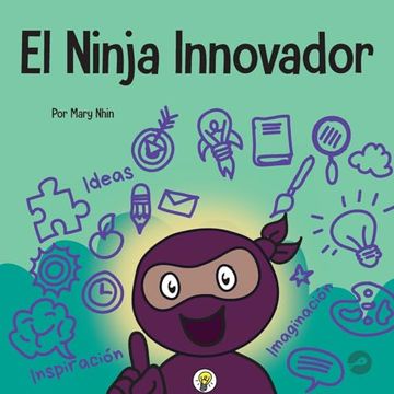 portada El Ninja Innovador: Un Libro Steam Para Niños Sobre Ideas e Imaginación