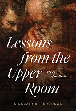 portada Lessons From the Upper Room: The Heart of the Savior 