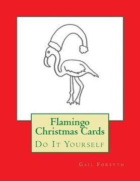 portada Flamingo Christmas Cards: Do It Yourself (en Inglés)