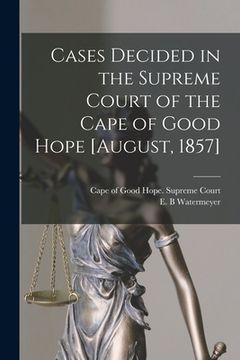 portada Cases Decided in the Supreme Court of the Cape of Good Hope [August, 1857]