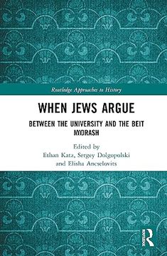 portada When Jews Argue (Routledge Approaches to History) (en Inglés)