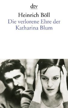 portada Die Verlorene Ehre Der Katharina Blum Oder: Wie Gewalt Entstehen Und Wohin Sie Führen Kann (hors Catalogue) (en Alemán)