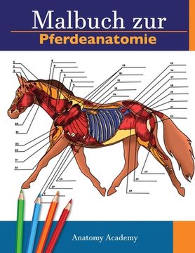 portada Malbuch zur Pferdeanatomie: Unglaublich detailliertes Arbeitsbuch zum Selbsttest der Pferdeanatomie Perfektes Geschenk für Tiermedizinstudenten, P (en Alemán)