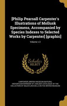portada [Philip Pearsall Carpenter's Illustrations of Mollusk Specimens, Accompanied by Species Indexes to Selected Works by Carpenter] [graphic]; Volume v 2