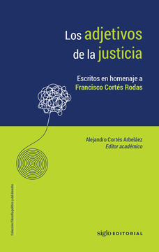 portada Adjetivos De La Justicia Escritos En Homenaje A Francisco Cortes Rodas, Los (in Spanish)