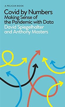 portada Covid by Numbers: Making Sense of the Pandemic With Data (Pelican Books) (en Inglés)