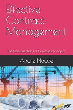 portada Effective Contract Management: The Basic Essentials for Construction Projects (in English)