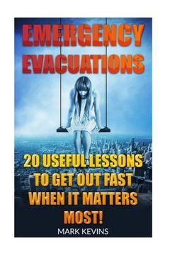 portada Emergency Evacuations: 20 Useful Lessons to Get out Fast when it Matters Most!