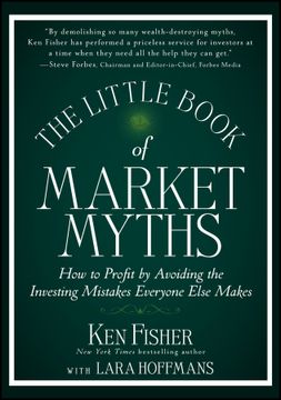 portada the little book of market myths: how to profit by avoiding the investing mistakes everyone else makes (en Inglés)
