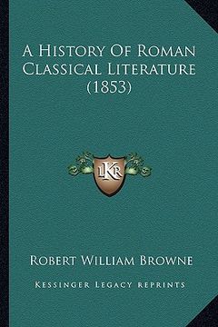portada a history of roman classical literature (1853) (en Inglés)